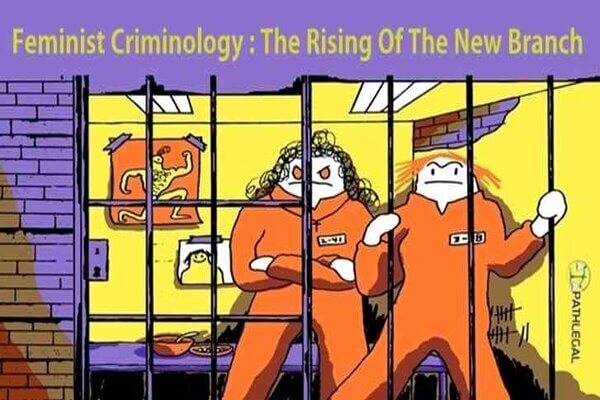 FEMINIST CRIMINOLOGY - THE RISING OF A NEW BRANCH